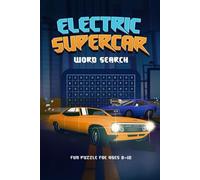 Electric & Supercar Word Search: 50+ Puzzles for Kids Ages 8-12 | Discover Hypercars, Future Tech, and High-Speed Engineering | Large Print Activity Book for Junior Car Lovers