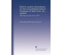 Electric system disturbance on the Consolidated Edison Company of New York, Inc., system: Staff report on July 13-14, 1977