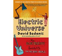 Universo eléctrico – Cómo la electricidad encendió el mundo moderno