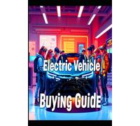Electric Vehicle Buying Guide: How to Choose the Perfect EV for Your Needs (DIY Electric Vehicles)