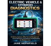Electric Vehicle & Hybrid Diagnostics: EV Battery Systems, BMS, Thermal Management, Power Electronics, and Software Troubleshooting for Modern Cars: 4 (AutoTech series)