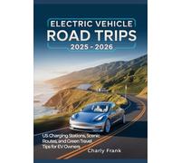 Electric Vehicle Road Trips 2025 - 2026: US Charging Stations, Scenic Routes, and Green Travel Tips for EV Owners