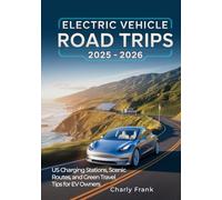 Electric Vehicle Road Trips 2025 - 2026: US Charging Stations, Scenic Routes, and Green Travel Tips for EV Owners