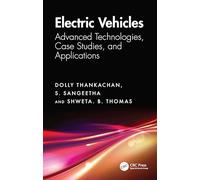 Electric Vehicles: Advanced Technologies, Case Studies, and Applications