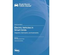 Electric Vehicles in Smart Grids: Integration, Optimization, and Sustainability