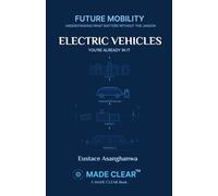 ELECTRIC VEHICLES: YOU'RE ALREADY IN IT (FUTURE MOBILITY MADE CLEAR)