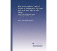 Electrical and mechanical hazards and falls of persons at metal and nonmetallic mines: metal- and nonmetallic-mine accident-prevention course