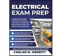 ELECTRICAL EXAM PREP: Complete Study Guide with Practice Questions, Code Review, and Step-by-Step Problem Solutions for Electrical Licensing Exams