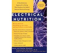 Electrical Nutrition: A Revolutionary Approach to Eating That Awakens the Body's Electrical Energy