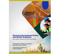 Electrical Occupational Safety and Health Standards: May 2025, Official 29 CFR 1926 OSHA