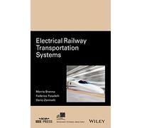 Electrical Railway Transportation Systems (IEEE Press Series on Power and Energy Systems)