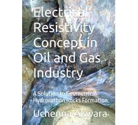 Electrical Resistivity Concept in Oil and Gas Industry: A Solution to Geometrical Hydrocarbon Rocks Formation