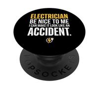 Electrician Be Nice to Me I Can Make It Look Like Accident PopSockets PopGrip Adhesivo
