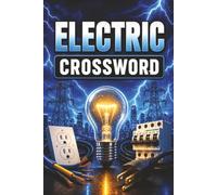 Electrician Crossword Book: Large Print Puzzle Book About Electricians, Electricity, Tools, and More | 6x9 inches, 100 pages | 50 puzzles with solutions