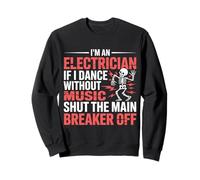 Electrician Dancing, Shut The Main Breaker Off |- Sudadera