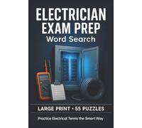 Electrician Exam Prep Word Search: 55 Word Search Puzzles Featuring Electrical Terms, NEC Code Vocabulary, Safety Concepts, And More-Perfect For Apprentices, Trainees, And Test Prep Success