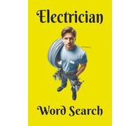 Electrician Word Search Book: Shockingly Awesome Tradesmen! A great gift for Electricians, Apprentices, Tradesmen, and Puzzlers. 6x9 inch, 50+ ... and Watch Your Brain Bloom! screen-free
