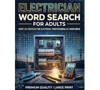 Electrician Word Search for Adults: 100 Large-Print Puzzles Featuring Electrical Tools, Wiring, Circuits, Safety, and Trade Terms | Over 1,500 Words to Find