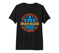 Electricians were Created Because Engineers Electrical Camiseta Premium