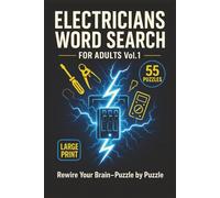 Electricians Word Search for Adults Vol. 1 (Large Print): 55 Big-Print Word Searches on Hand Tools, Conduit Tricks, Circuit Breakers, NEC Basics, ... & Job-Site Slang for Apprentices and Pros