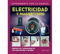 ELECTRICIDAD Y MAGNETISMO (Experimenta con la ciencia)