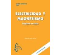 Electricidad Y Magnetismo. Problemas Resueltos