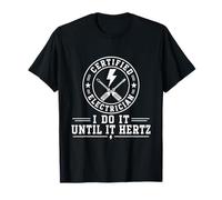 Electricista Certificado I Do It Until It Hertz Funny Electric Camiseta