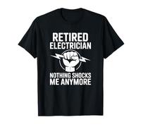 Electricista Jubilado ya Nada me sorprende Camiseta