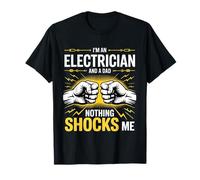 Electricista Papá Nothing Shocks Me Divertido Diseño Eléctrico Camiseta