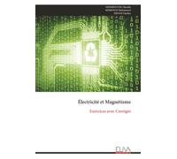 Électricité et Magnétisme: Exercices avec Corrigés