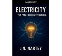 Electricity: The Force Behind Everything