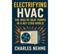Electrifying HVAC: The Rise of Heat Pumps in a Net-Zero World