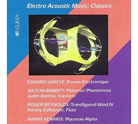 Electro Acoustic Music: Classics by Babbitt, Bettina, Reynolds, Varese, Xenakis (1995-08-18)