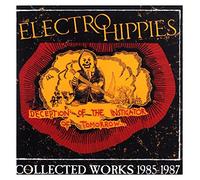 Electro Hippies - Deception Of The Instigator Of Tomorrow : Collected Works 1985-1987