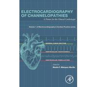 Electrocardiography of Channelopathies: A Primer for the Clinical Cardiologist (Electrocardiography in Cardiac Practice)