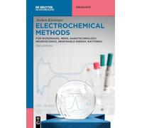 Electrochemical Methods: For Biosensors, MEMS, Nanotechnology, Neuroscience, Renewable Energy, Batteries (De Gruyter Textbook)