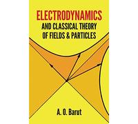 Electrodynamics and Classical Theory of Fields and Particles (Dover Books on Physics)