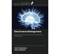 Electroencefalograma: Bases neurofisiológicas, principios de ejecución e interpretación