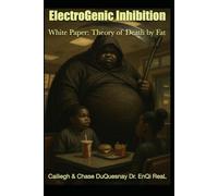 ElectroGenic Inhibition: White Paper: Theory of Death by Fat: 23 (Pastor Rich Temple of QRST)