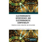 Electromagnetic Interference and Electromagnetic Compatibility: Principles, Design, Simulation, and Applications