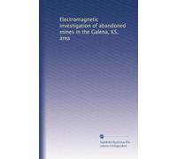Electromagnetic investigation of abandoned mines in the Galena, KS, area