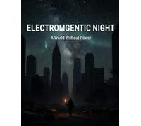 Electromagnetic Night: A World Without Power
