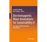 Electromagnetic Wave Innovations for Sustainability II: Recycling and Environmental Remediation