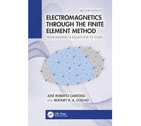 Electromagnetics Through the Finite Element Method: From Maxwell’s Equations to Code