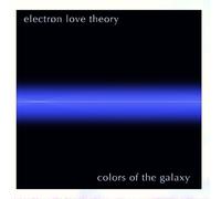 Electron Love Theory - Colors of the Galaxy