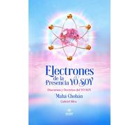 Electrones de la Presencia YO SOY: Discursos y Decretos del YO SOY, Mahá Chohán | Gabriel Silva - Yo Soy Espiritual: Puente a la Libertad