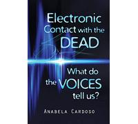 Electronic Contact with the Dead: What do the Voices Tell Us?