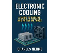 Electronic Cooling: A Guide to Passive and Active Methods