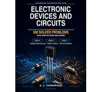 Electronic Devices and Circuits: 500 Solved Problems with Step-by-Step Solutions