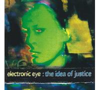 Electronic Eye - The Idea of Justice